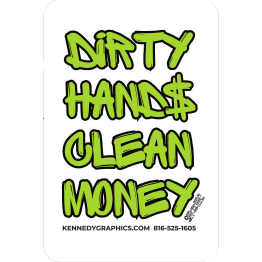 DIRTY HAND$ CLEAN MONEY Decal